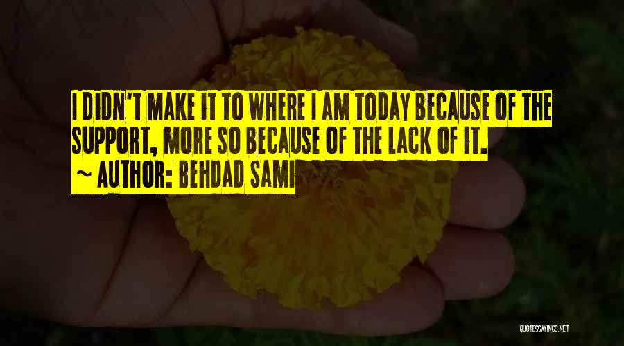 Because I Am Quotes By Behdad Sami