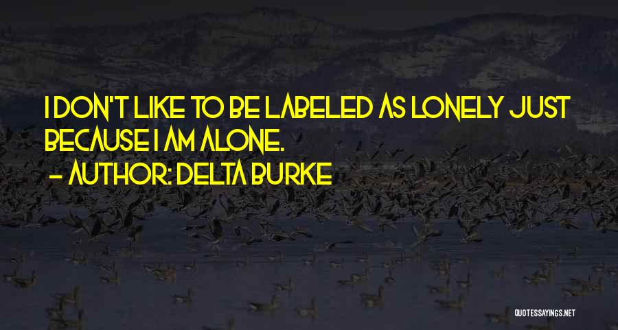 Because I Am Quotes By Delta Burke