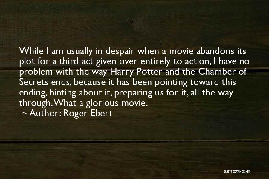 Because I Am Quotes By Roger Ebert