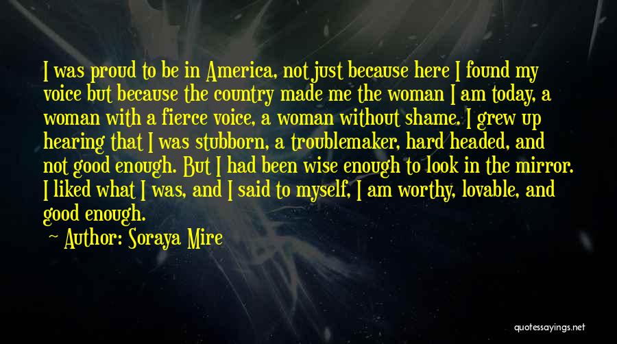 Because I Am Quotes By Soraya Mire