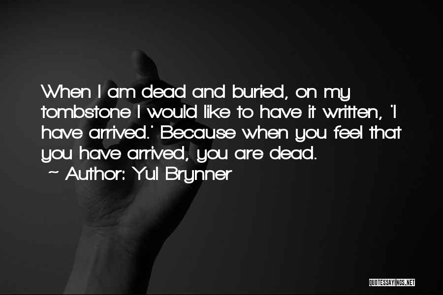 Because I Am Quotes By Yul Brynner