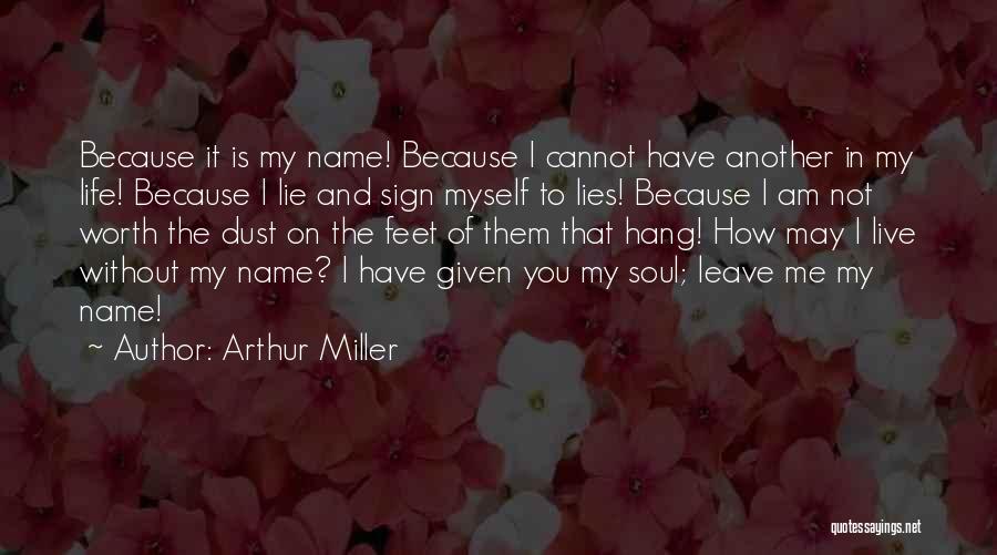 Because I Am Worth It Quotes By Arthur Miller