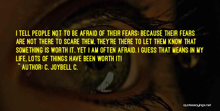 Because I Am Worth It Quotes By C. JoyBell C.