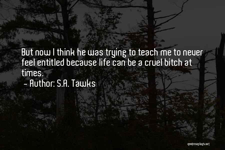 Because I Can Quotes By S.A. Tawks