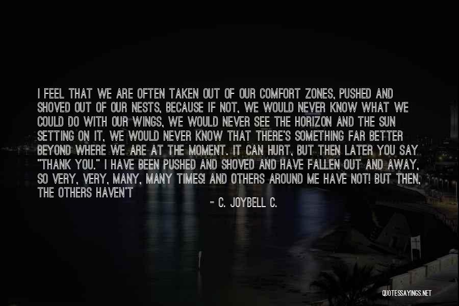 Because I Can't Have You Quotes By C. JoyBell C. Because I Can't Have You Quotes By C. JoyBell C.