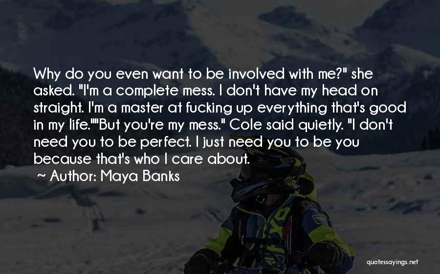 Because I Care About You Quotes By Maya Banks