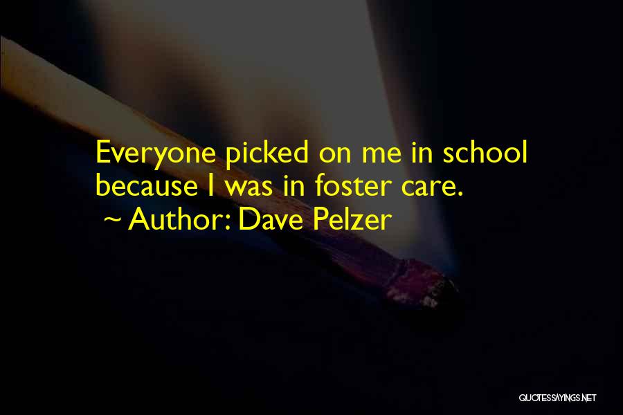 Because I Care Quotes By Dave Pelzer