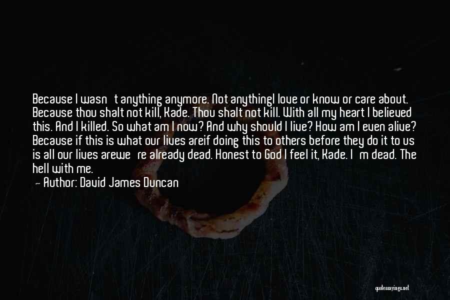 Because I Care Quotes By David James Duncan