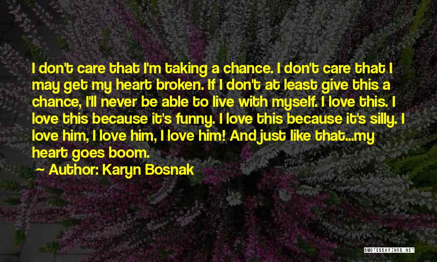Because I Care Quotes By Karyn Bosnak