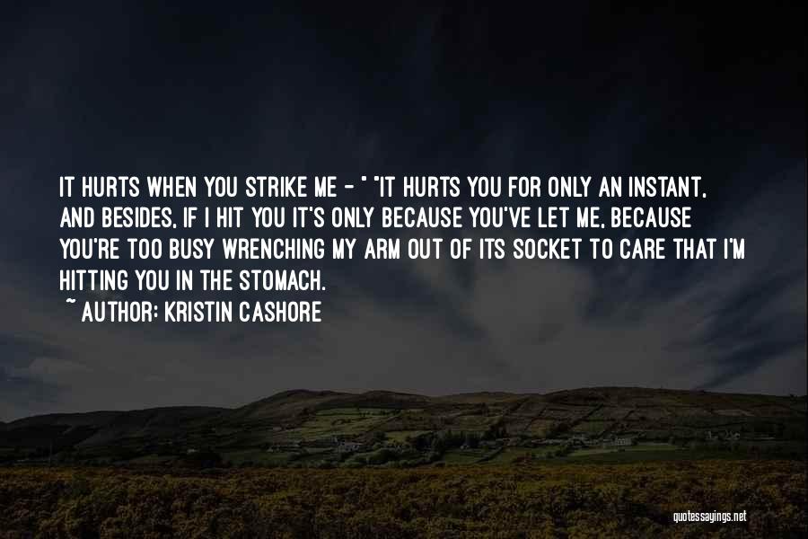 Because I Care Quotes By Kristin Cashore