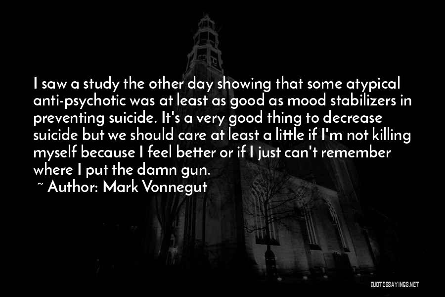 Because I Care Quotes By Mark Vonnegut