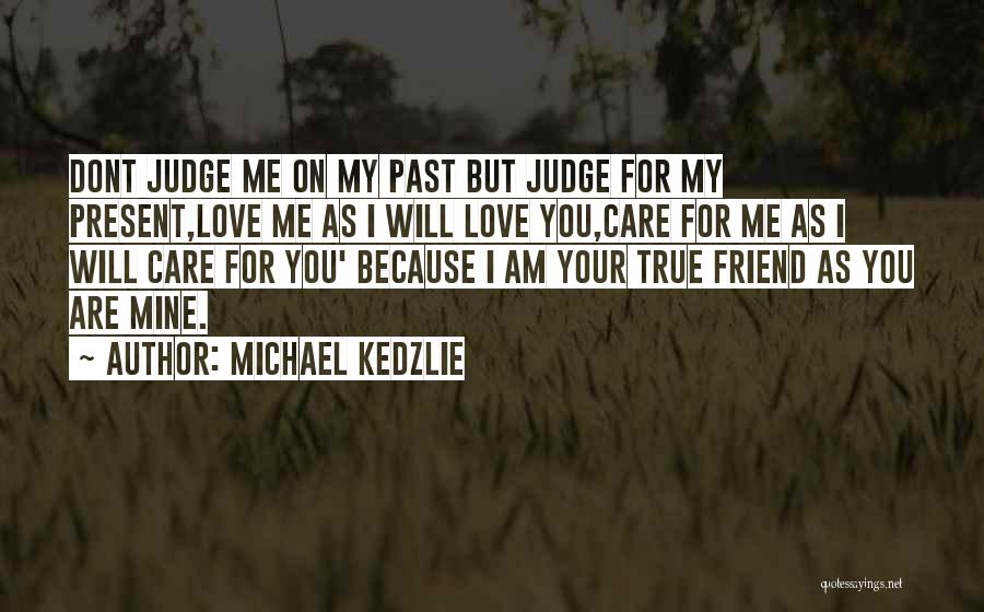 Because I Dont Care Quotes By Michael Kedzlie