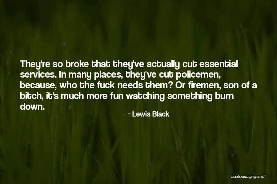 Because I Have A Black Son Quotes By Lewis Black Because I Have A Black Son Quotes By Lewis Black