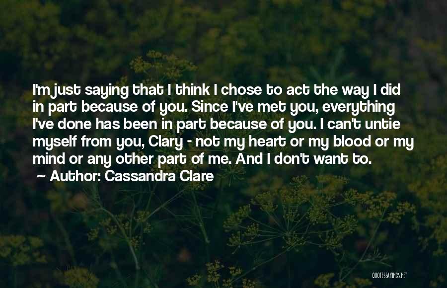 Because I Love Me Quotes By Cassandra Clare