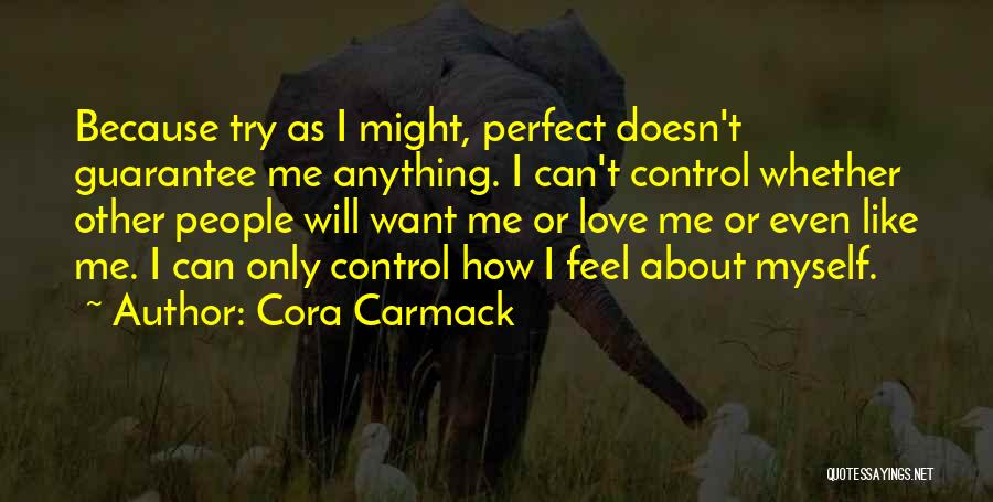 Because I Love Me Quotes By Cora Carmack