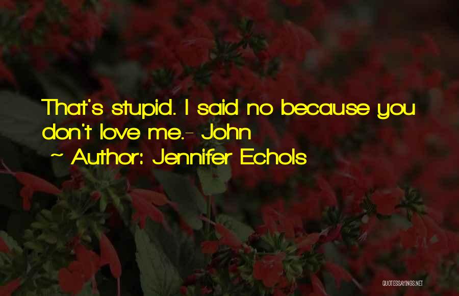 Because I Love Me Quotes By Jennifer Echols