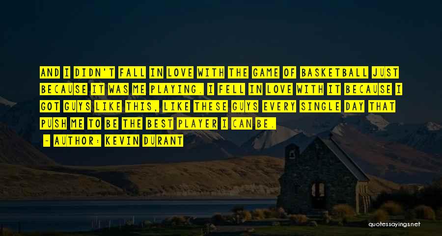 Because I Love Me Quotes By Kevin Durant