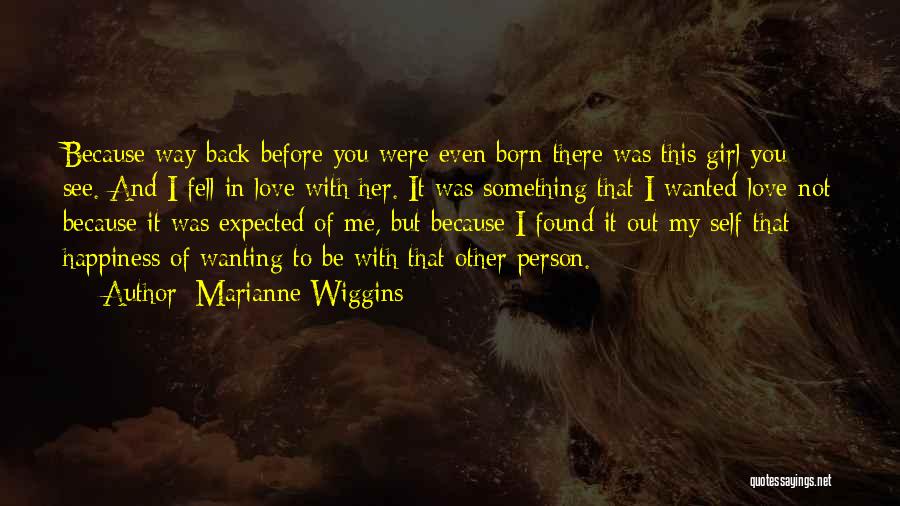 Because I Love Me Quotes By Marianne Wiggins