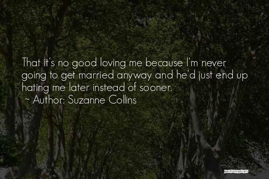 Because I Love Me Quotes By Suzanne Collins