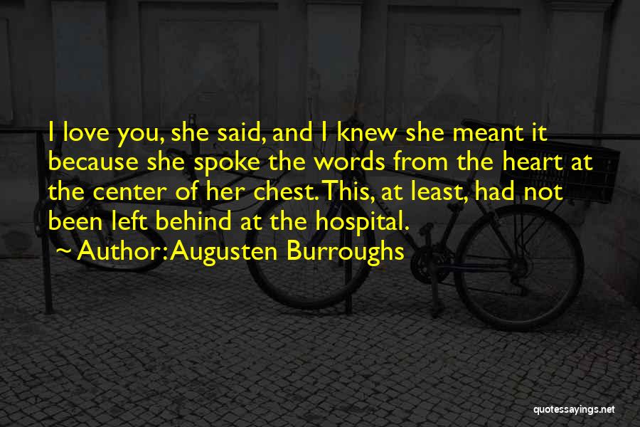 Because I Love You Quotes By Augusten Burroughs