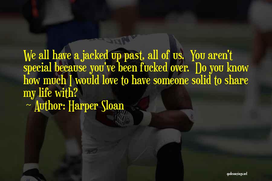 Because I Love You Quotes By Harper Sloan