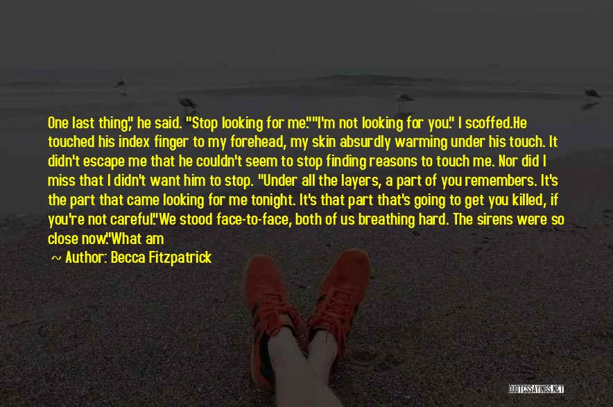 Because I Miss You Quotes By Becca Fitzpatrick