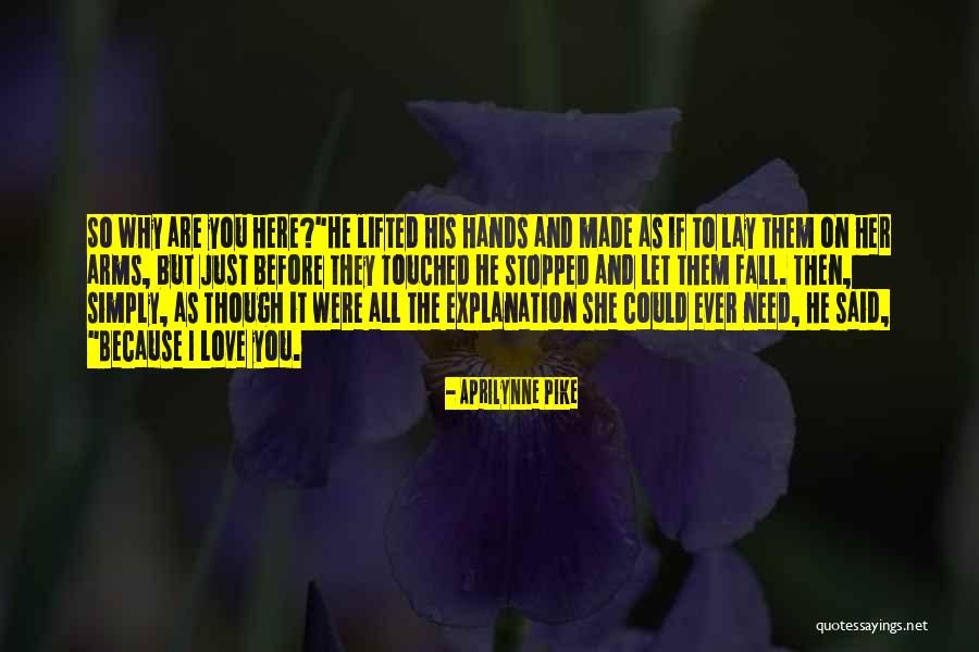 Because I Said So Love Quotes By Aprilynne Pike Because I Said So Love Quotes By Aprilynne Pike
