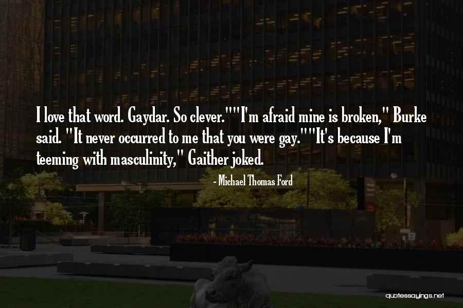 Because I Said So Love Quotes By Michael Thomas Ford Because I Said So Love Quotes By Michael Thomas Ford