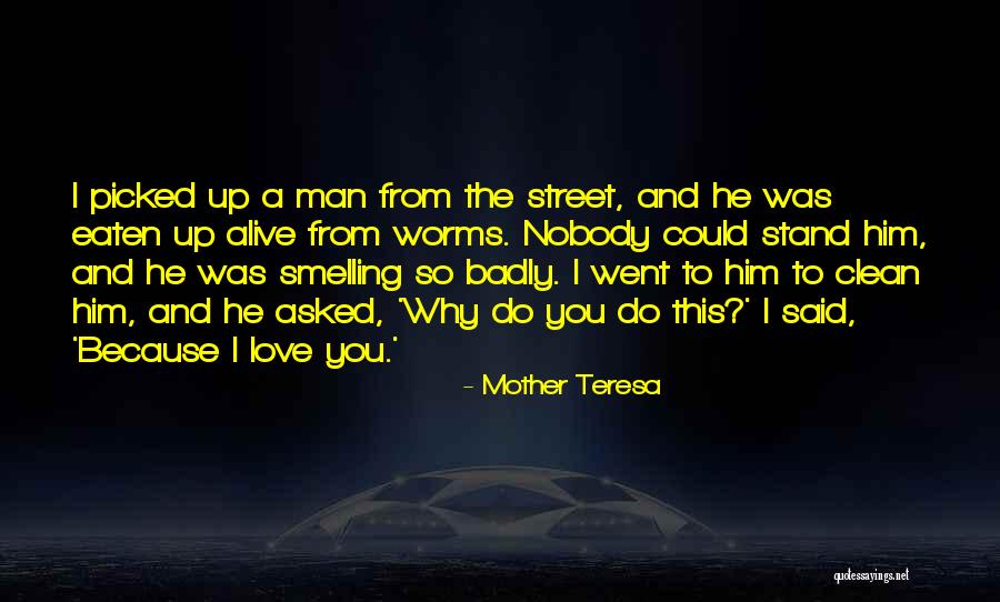 Because I Said So Love Quotes By Mother Teresa Because I Said So Love Quotes By Mother Teresa