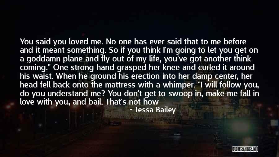 Because I Said So Love Quotes By Tessa Bailey Because I Said So Love Quotes By Tessa Bailey