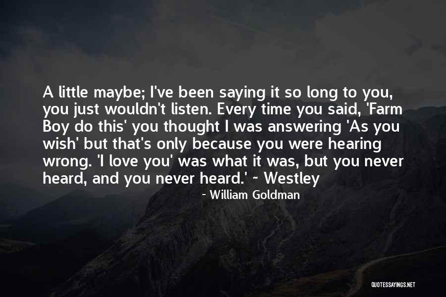Because I Said So Love Quotes By William Goldman Because I Said So Love Quotes By William Goldman