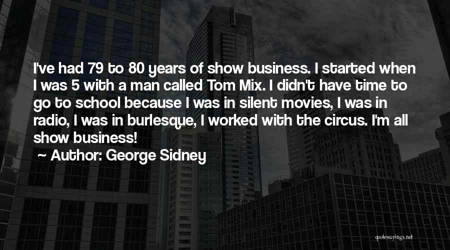 Because I'm A Man Quotes By George Sidney