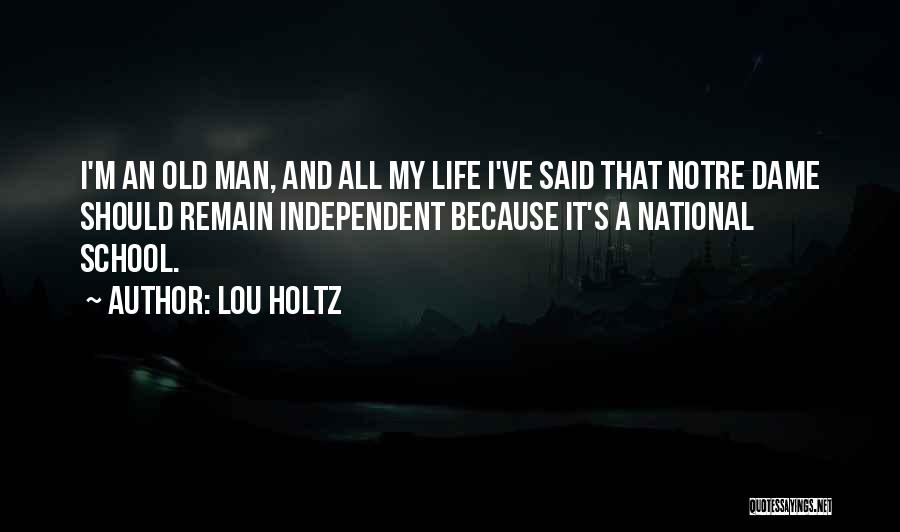 Because I'm A Man Quotes By Lou Holtz