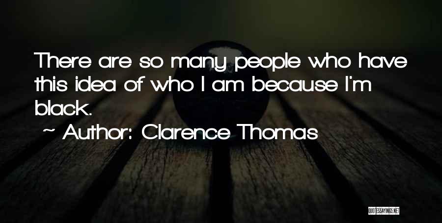 Because I'm Black Quotes By Clarence Thomas