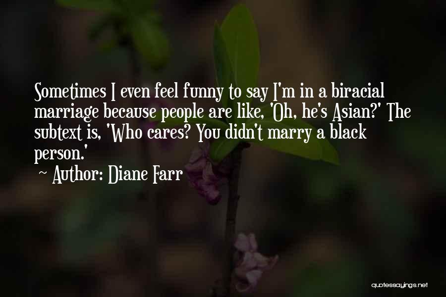 Because I'm Black Quotes By Diane Farr