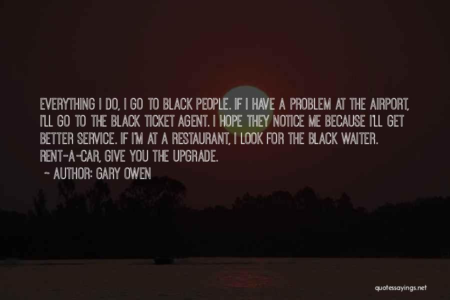 Because I'm Black Quotes By Gary Owen