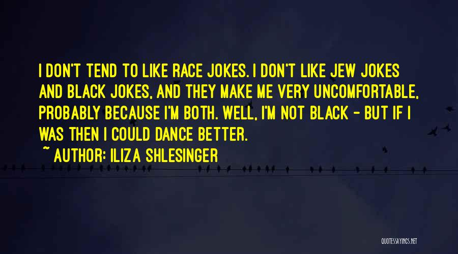 Because I'm Black Quotes By Iliza Shlesinger