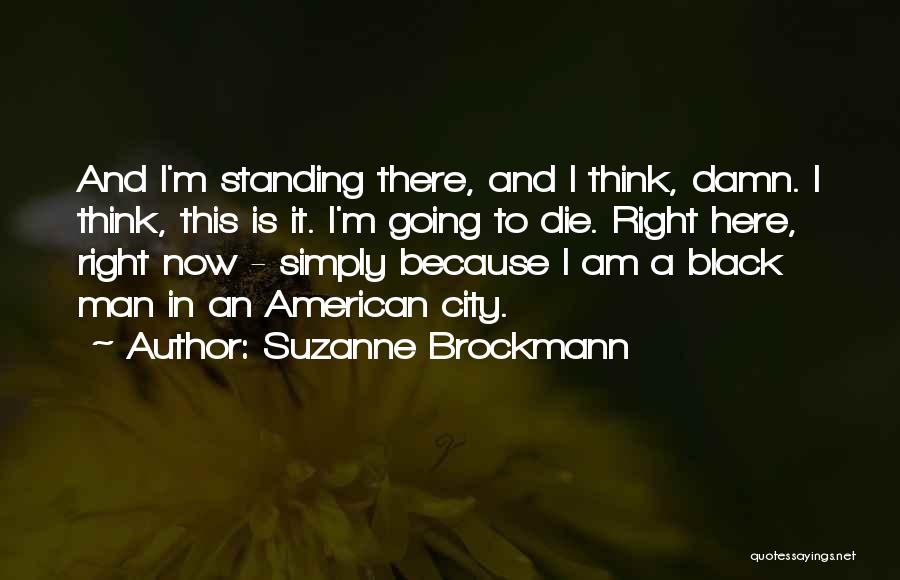 Because I'm Black Quotes By Suzanne Brockmann