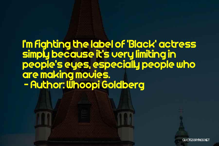 Because I'm Black Quotes By Whoopi Goldberg