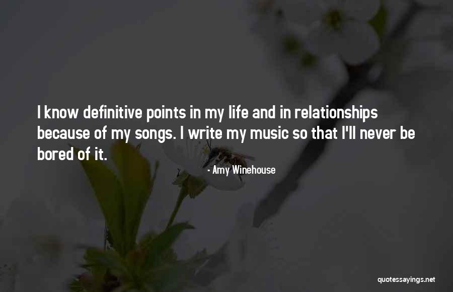 Because I'm Bored Quotes By Amy Winehouse