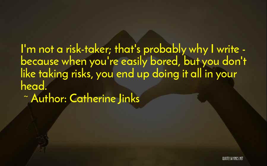 Because I'm Bored Quotes By Catherine Jinks