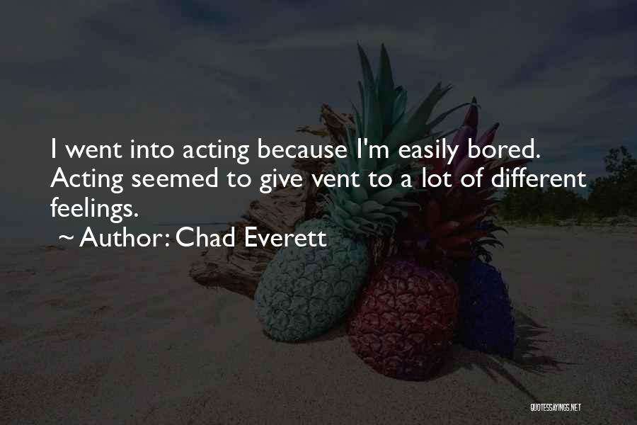 Because I'm Bored Quotes By Chad Everett
