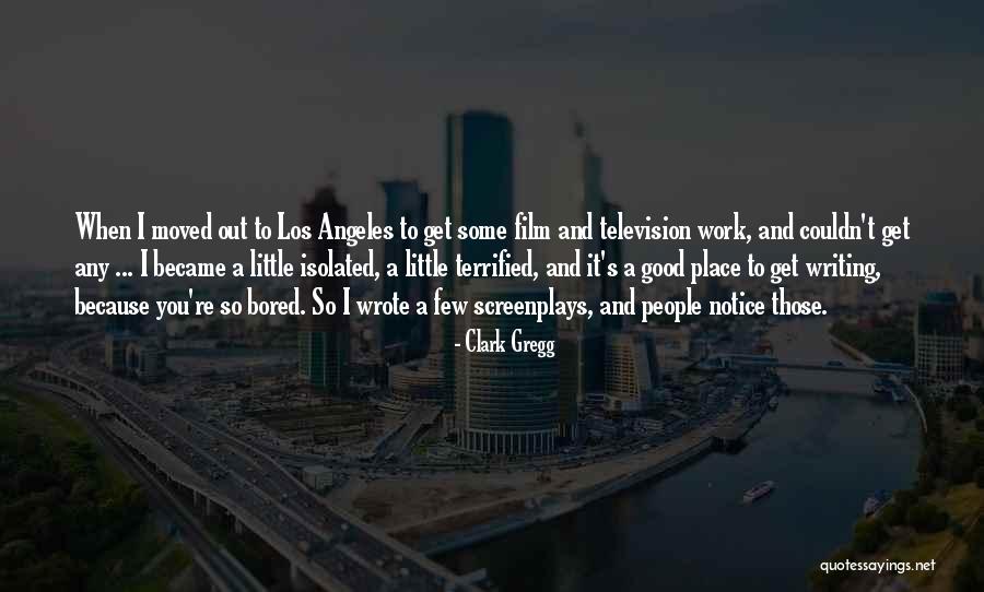 Because I'm Bored Quotes By Clark Gregg Because I'm Bored Quotes By Clark Gregg