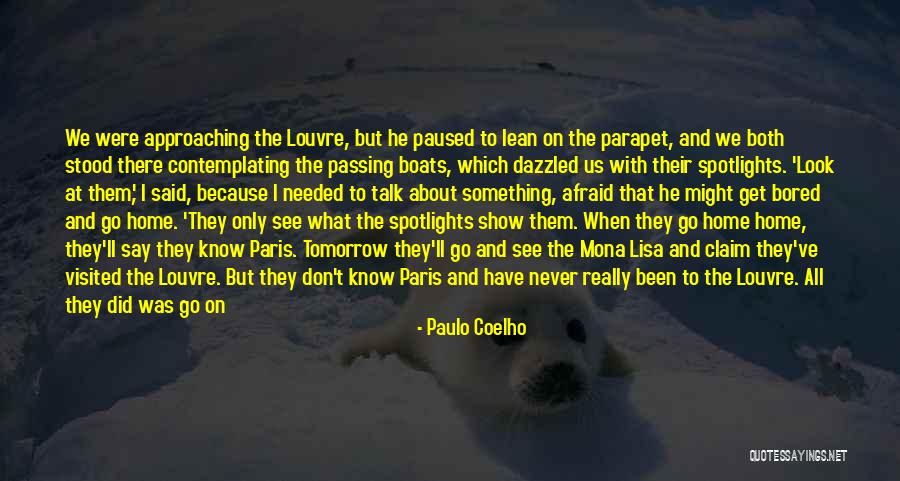 Because I'm Bored Quotes By Paulo Coelho