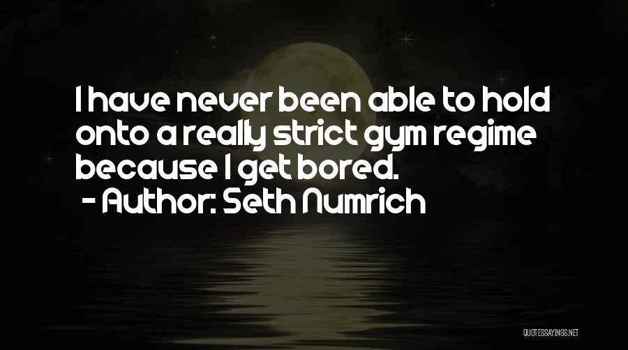 Because I'm Bored Quotes By Seth Numrich