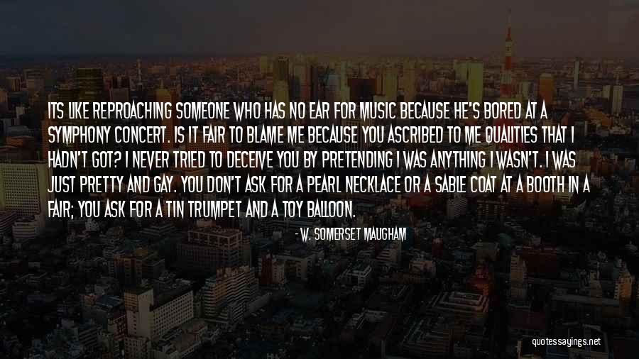 Because I'm Bored Quotes By W. Somerset Maugham Because I'm Bored Quotes By W. Somerset Maugham