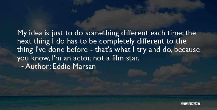Because I'm Different Quotes By Eddie Marsan