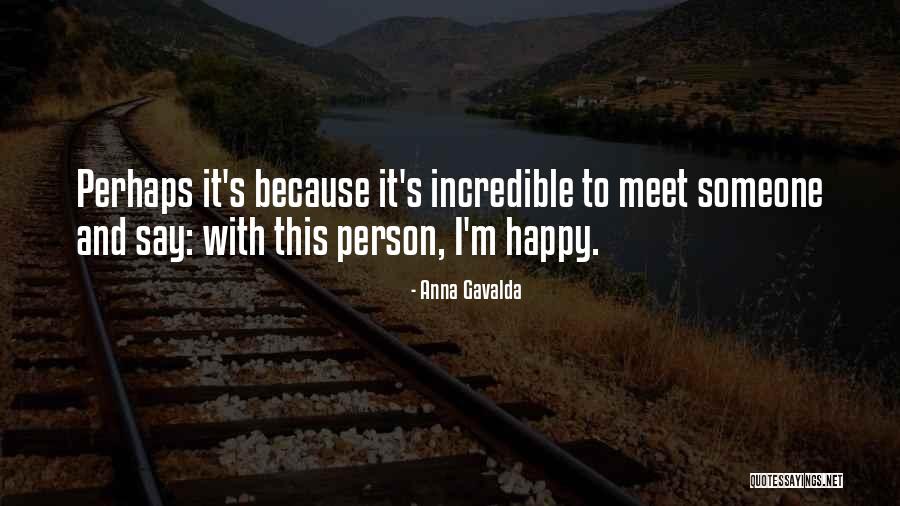 Because I'm Happy Quotes By Anna Gavalda