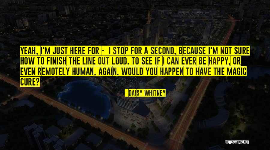 Because I'm Happy Quotes By Daisy Whitney