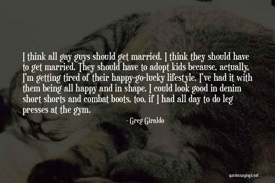 Because I'm Happy Quotes By Greg Giraldo